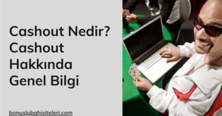 Cashout Nedir? Cashout Hakkında Bilgi