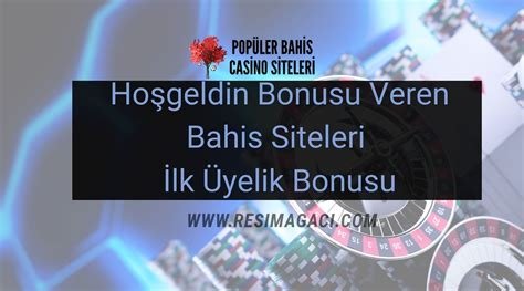 Hoşgeldin Bonusu Veren Bahis Siteleri